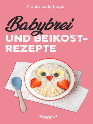 cover image of Babybrei und Beikostrezepte